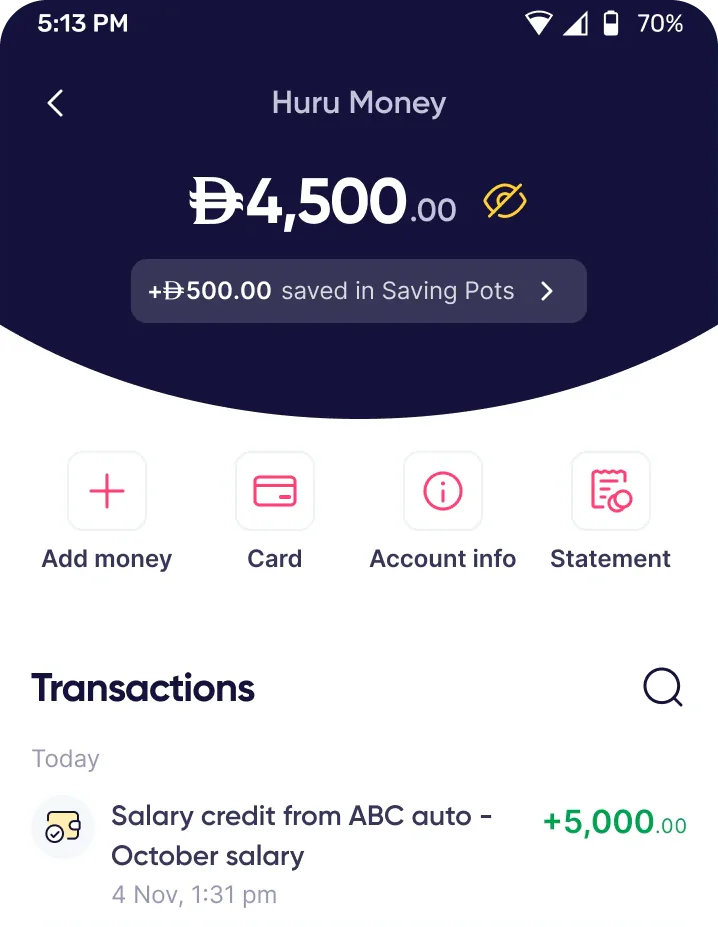 شاشة حساب Huru Money في تطبيق Huru: رصيدك، والمبالغ المدّخرة في Saving Pots، وكشوف الحساب، والمعاملات مثل إيداع الراتب